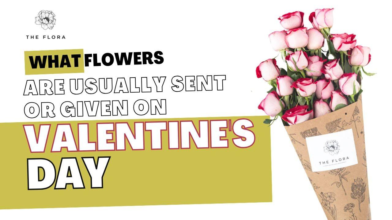 what flowers are usually sent or given on valentine's day